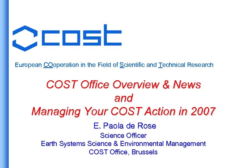 European COoperation in the Field of Scientific and Technical Research COST Office Overview &