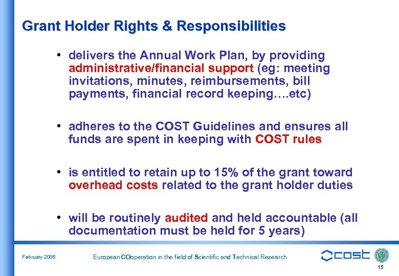 Grant Holder Rights & Responsibilities • delivers the Annual Work Plan, by providing administrative/financial