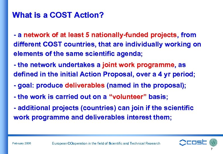 What is a COST Action? - a network of at least 5 nationally-funded projects,