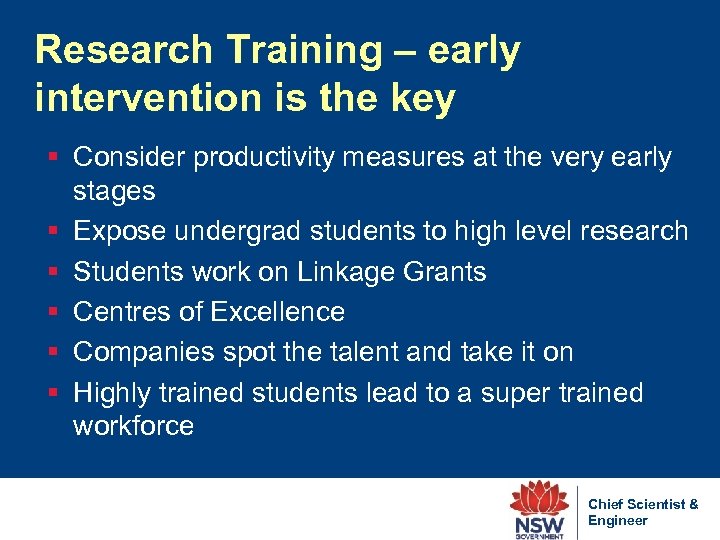 Research Training – early intervention is the key § Consider productivity measures at the