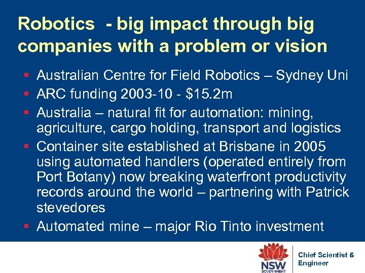 Robotics - big impact through big companies with a problem or vision § Australian