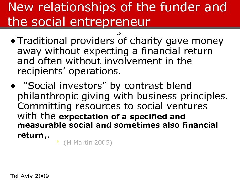 New relationships of the funder and the social entrepreneur 10 • Traditional providers of