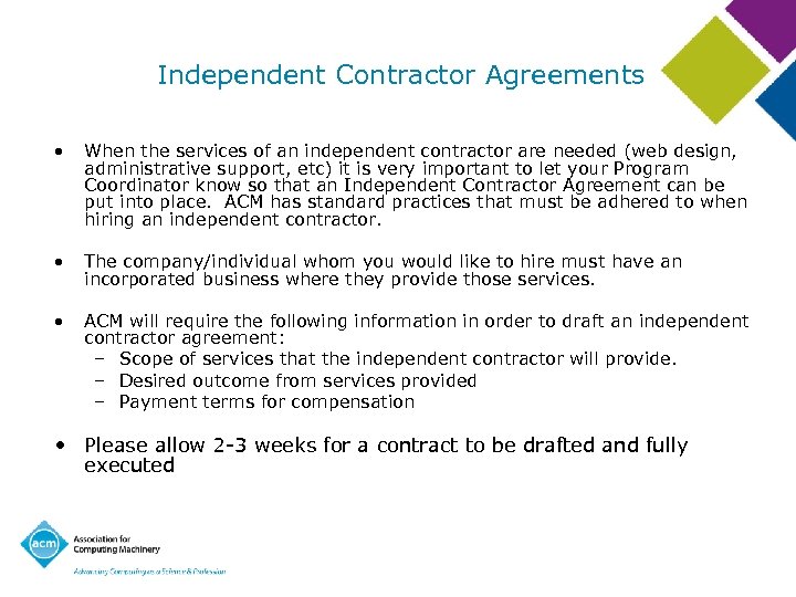 Independent Contractor Agreements • When the services of an independent contractor are needed (web