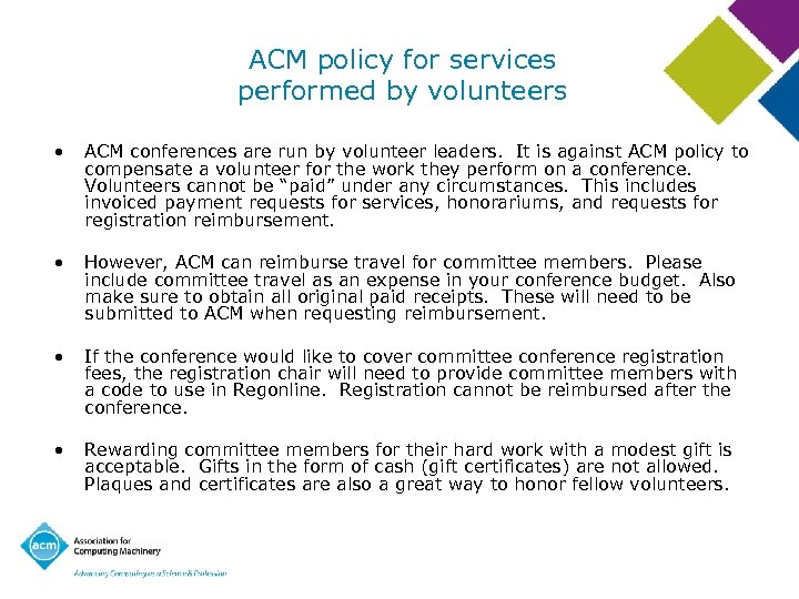 ACM policy for services performed by volunteers • ACM conferences are run by volunteer