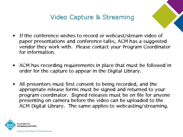 Video Capture & Streaming • If the conference wishes to record or webcast/stream video
