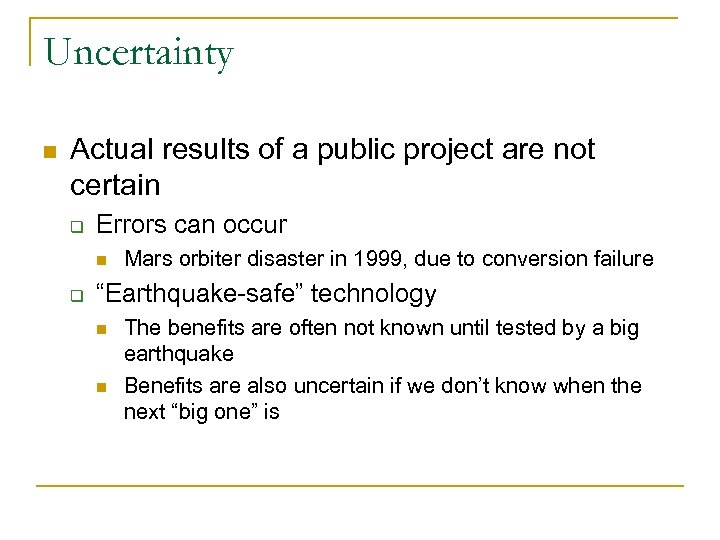 Uncertainty n Actual results of a public project are not certain q Errors can