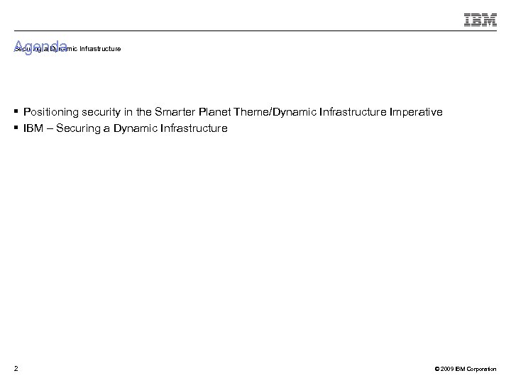 Securing a Dynamic Agenda Infrastructure § Positioning security in the Smarter Planet Theme/Dynamic Infrastructure