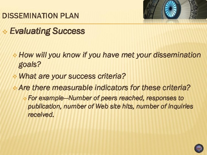 DISSEMINATION PLAN v Evaluating Success v How will you know if you have met