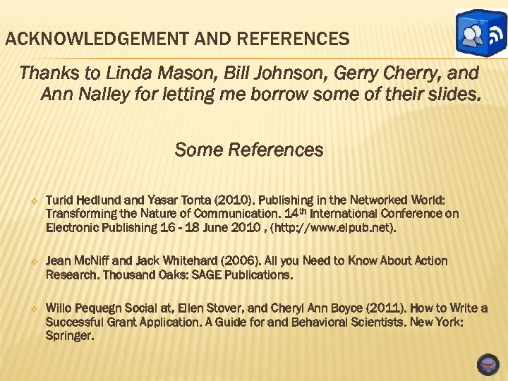 ACKNOWLEDGEMENT AND REFERENCES Thanks to Linda Mason, Bill Johnson, Gerry Cherry, and Ann Nalley