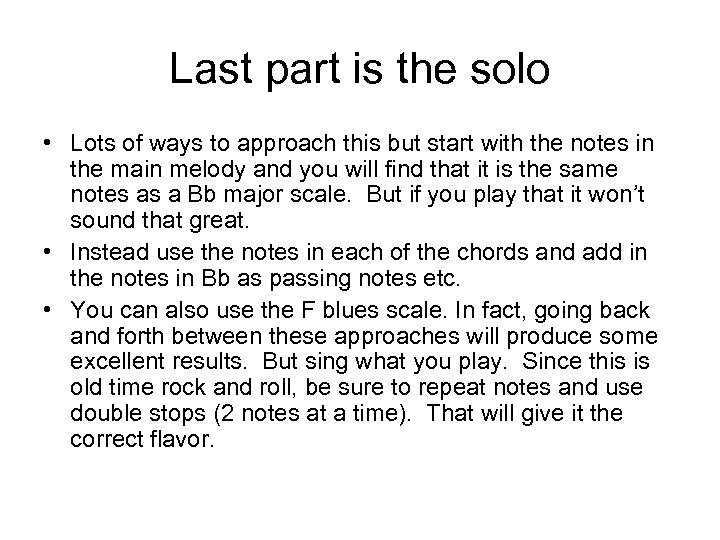 Last part is the solo • Lots of ways to approach this but start