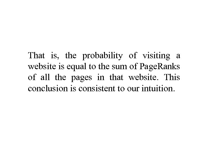That is, the probability of visiting a website is equal to the sum of