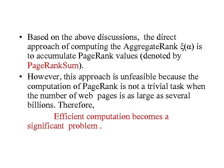  • Based on the above discussions, the direct approach of computing the Aggregate.