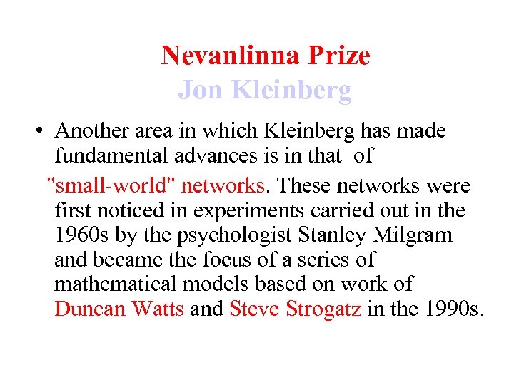 Nevanlinna Prize Jon Kleinberg • Another area in which Kleinberg has made fundamental advances