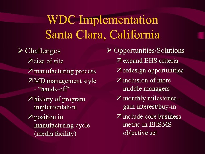 WDC Implementation Santa Clara, California Ø Challenges ä size of site ä manufacturing process