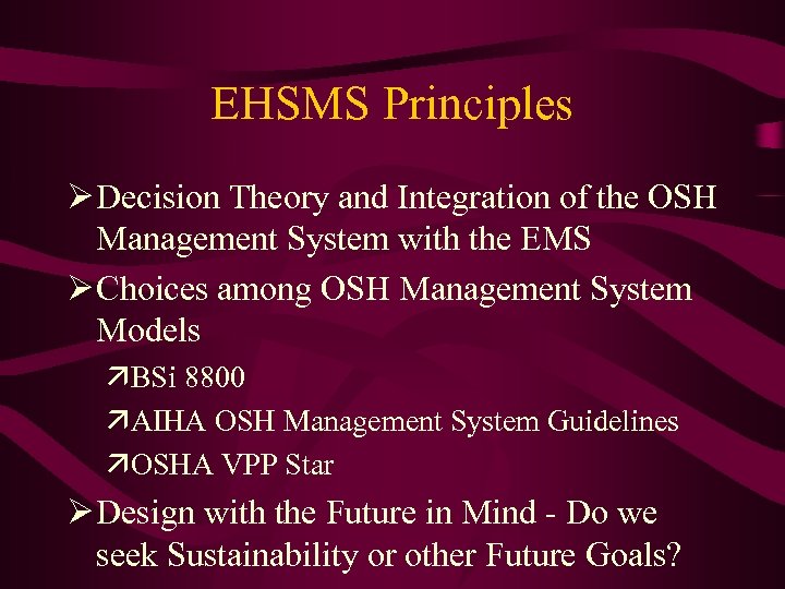 EHSMS Principles Ø Decision Theory and Integration of the OSH Management System with the