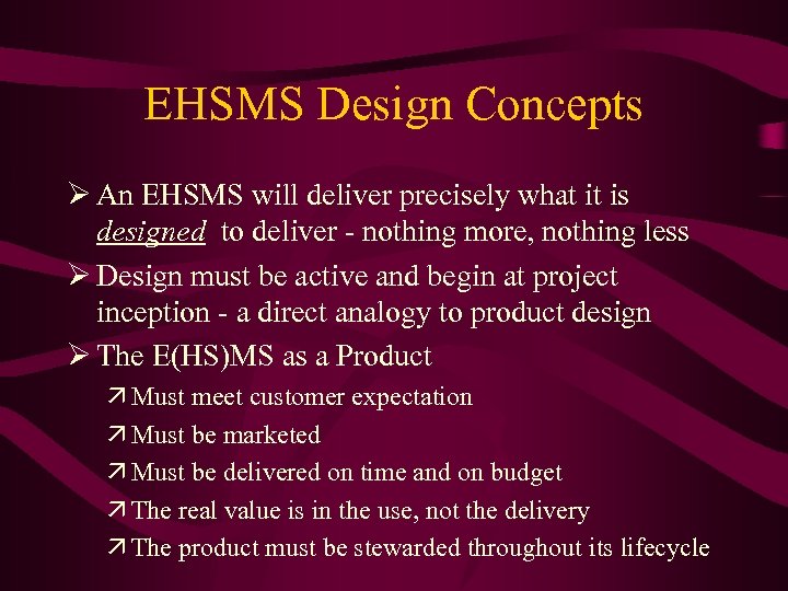 EHSMS Design Concepts Ø An EHSMS will deliver precisely what it is designed to