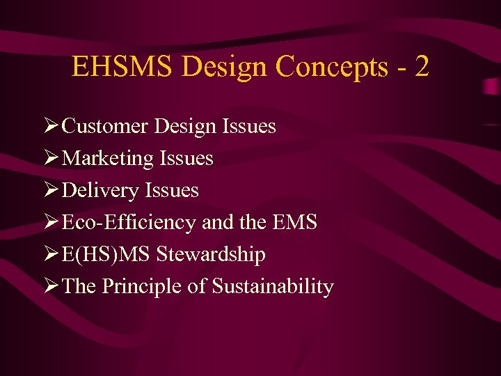 EHSMS Design Concepts - 2 Ø Customer Design Issues Ø Marketing Issues Ø Delivery