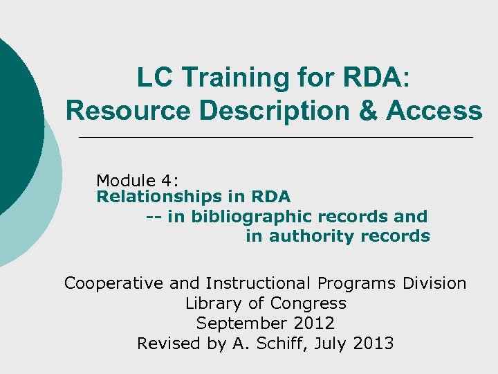 LC Training for RDA: Resource Description & Access Module 4: Relationships in RDA --