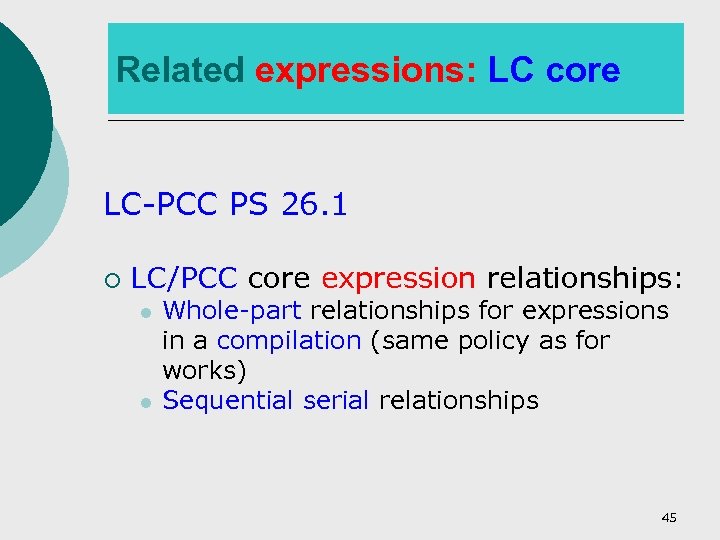 Related expressions: LC core LC-PCC PS 26. 1 ¡ LC/PCC core expression relationships: l