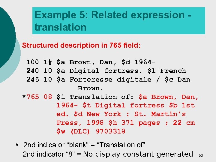 Example 5: Related expression translation Structured description in 765 field: 100 1# $a Brown,