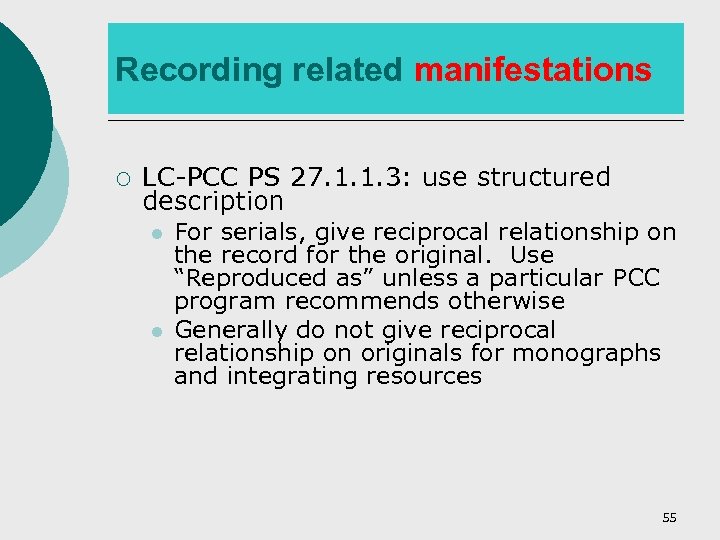 Recording related manifestations ¡ LC-PCC PS 27. 1. 1. 3: use structured description l