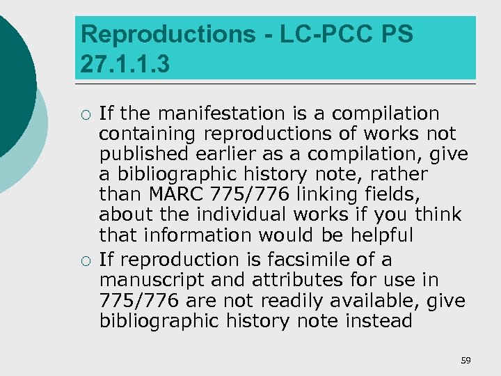 Reproductions - LC-PCC PS 27. 1. 1. 3 ¡ ¡ If the manifestation is