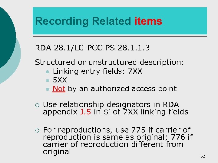 Recording Related items RDA 28. 1/LC-PCC PS 28. 1. 1. 3 Structured or unstructured