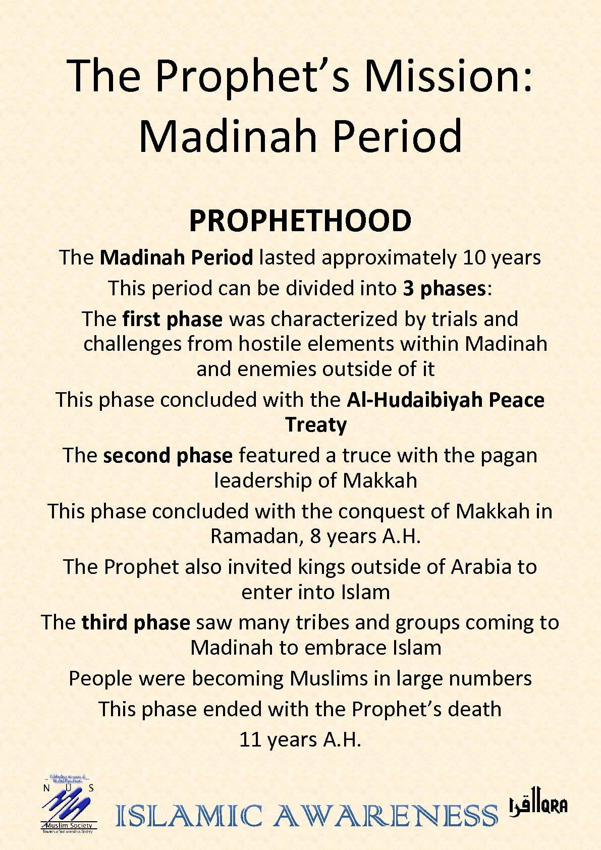 The Prophet’s Mission: Madinah Period PROPHETHOOD The Madinah Period lasted approximately 10 years This