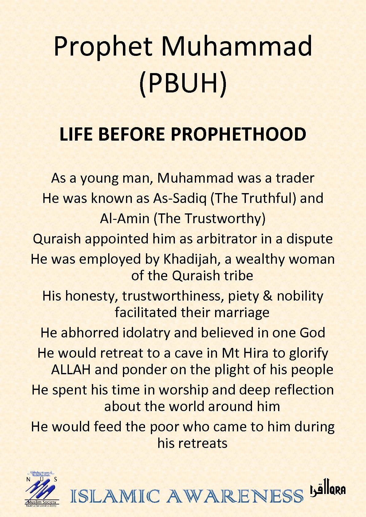 Prophet Muhammad (PBUH) LIFE BEFORE PROPHETHOOD As a young man, Muhammad was a trader