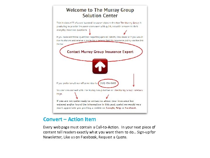 Convert – Action Item Every web page must contain a Call-to-Action. In your next
