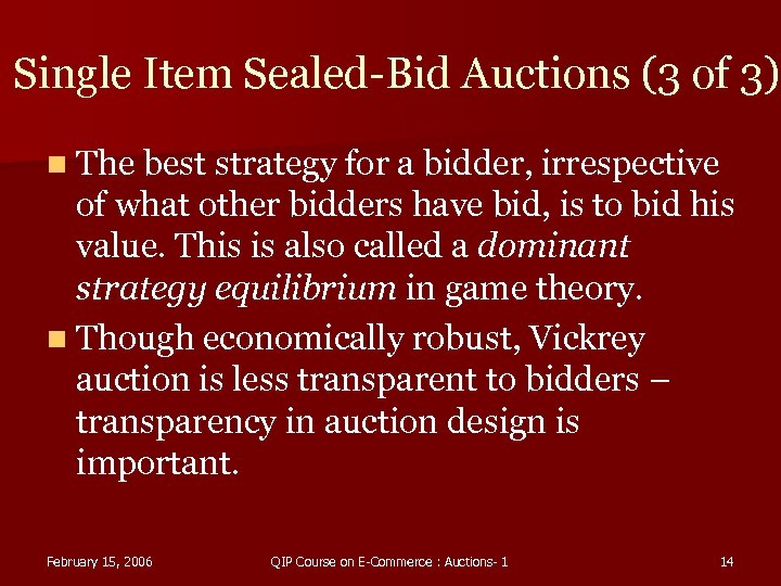 Single Item Sealed-Bid Auctions (3 of 3) n The best strategy for a bidder,