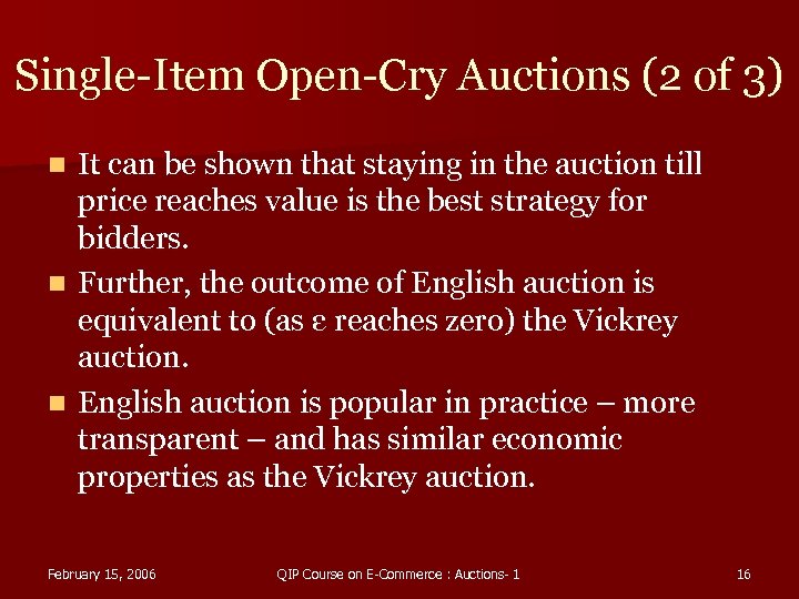 Single-Item Open-Cry Auctions (2 of 3) It can be shown that staying in the