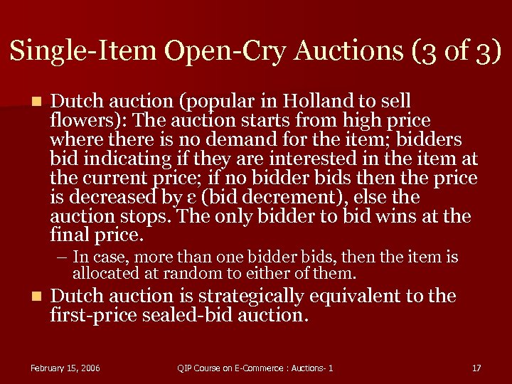 Single-Item Open-Cry Auctions (3 of 3) n Dutch auction (popular in Holland to sell