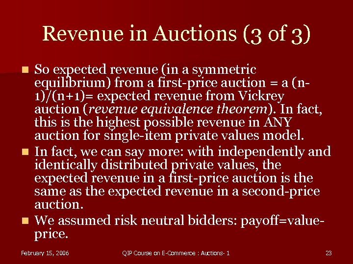 Revenue in Auctions (3 of 3) So expected revenue (in a symmetric equilibrium) from