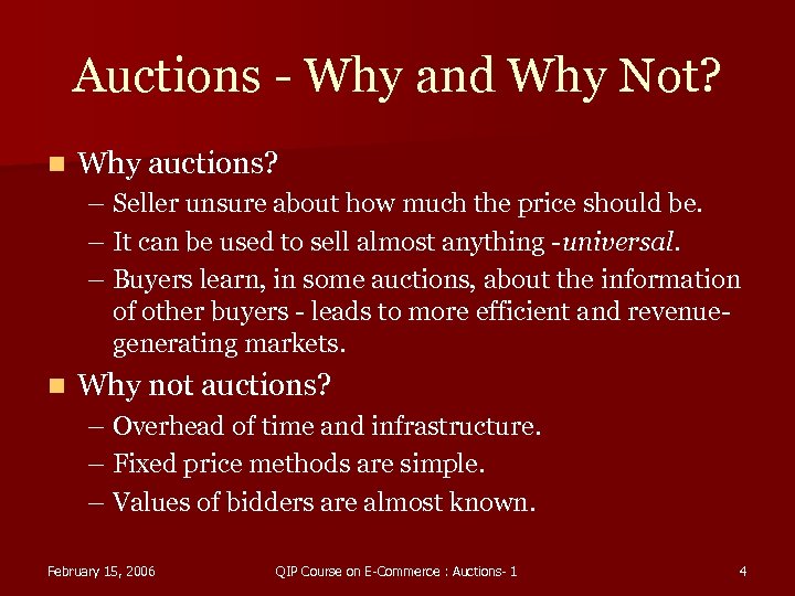 Auctions - Why and Why Not? n Why auctions? – Seller unsure about how
