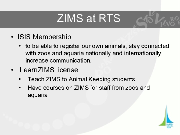 ZIMS at RTS • ISIS Membership • to be able to register our own