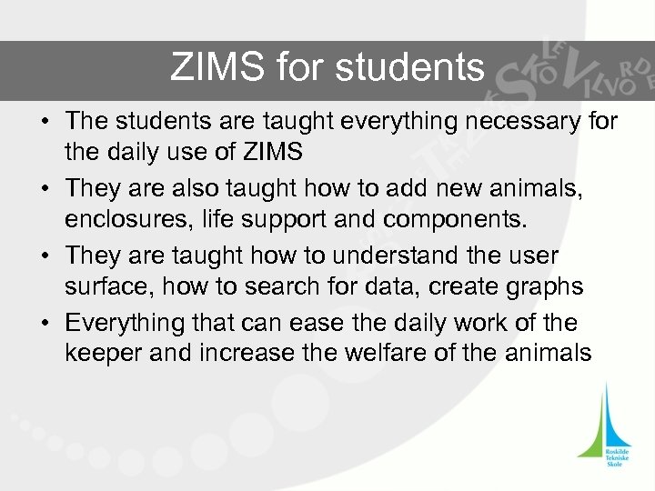 ZIMS for students • The students are taught everything necessary for the daily use