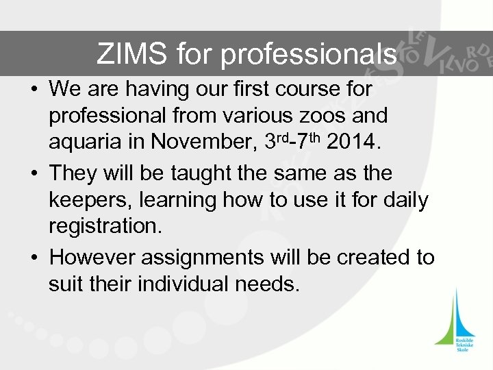 ZIMS for professionals • We are having our first course for professional from various