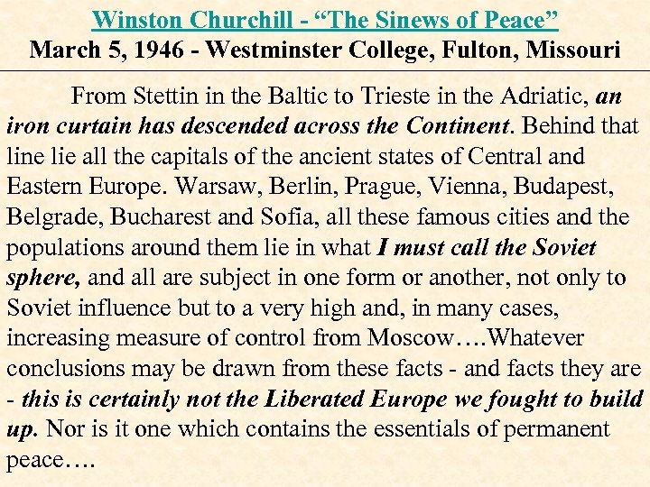 Winston Churchill - “The Sinews of Peace” March 5, 1946 - Westminster College, Fulton,