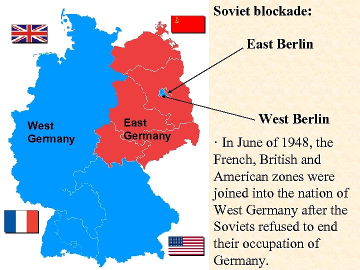 Soviet blockade: East Berlin West Germany East Germany West Berlin · In June of