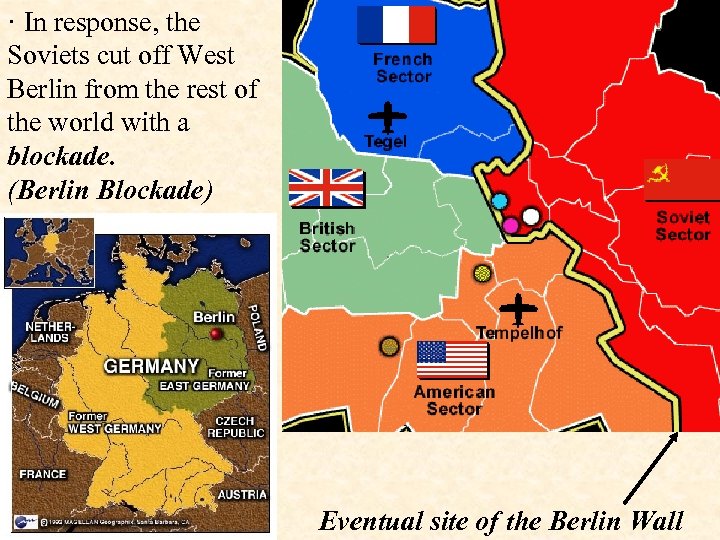 · In response, the Soviets cut off West Berlin from the rest of the