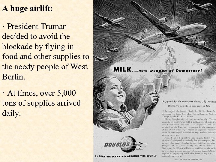 A huge airlift: · President Truman decided to avoid the blockade by flying in