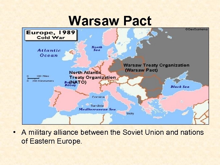 Warsaw Pact • A military alliance between the Soviet Union and nations of Eastern