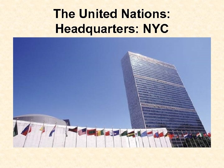 The United Nations: Headquarters: NYC 