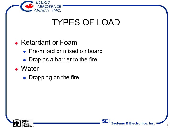 TYPES OF LOAD ¿ Retardant or Foam l l ¿ Pre-mixed or mixed on