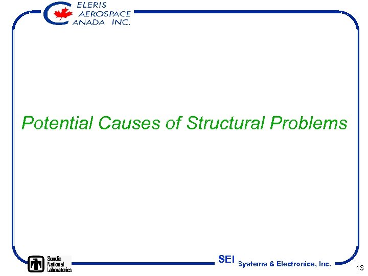 Potential Causes of Structural Problems SEI Systems & Electronics, Inc. 13 