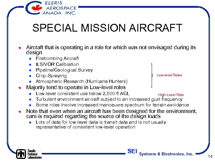 SPECIAL MISSION AIRCRAFT ¿ Aircraft that is operating in a role for which was