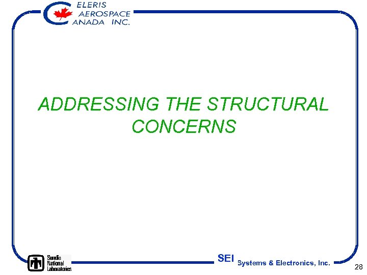 ADDRESSING THE STRUCTURAL CONCERNS SEI Systems & Electronics, Inc. 28 