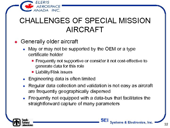 CHALLENGES OF SPECIAL MISSION AIRCRAFT ¿ Generally older aircraft l May or may not