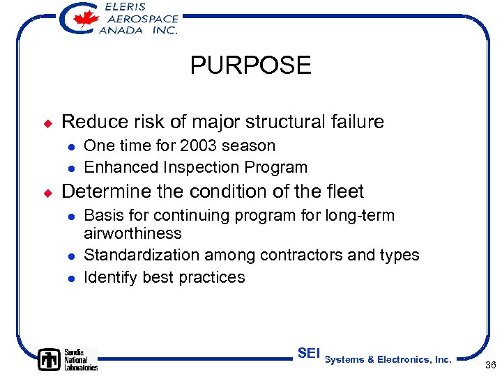 PURPOSE ¿ Reduce risk of major structural failure l l ¿ One time for